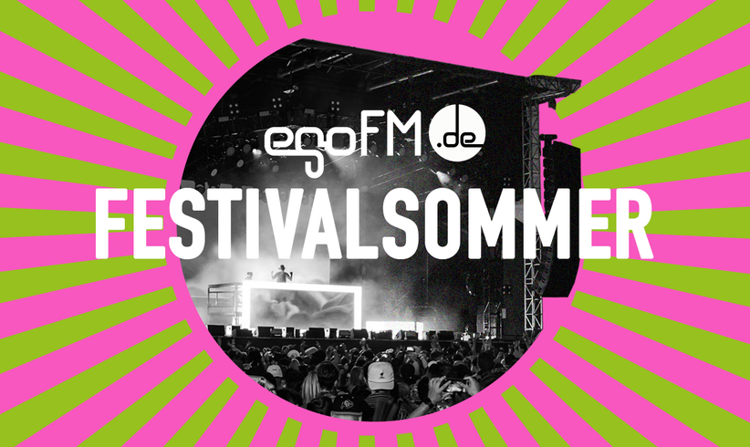 Der egoFM Festivalsommer 2025